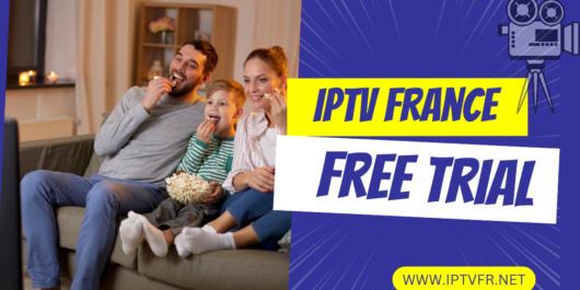 IPTV France Test gratuit