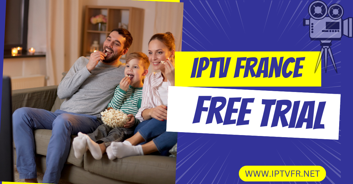 IPTV France Test gratuit