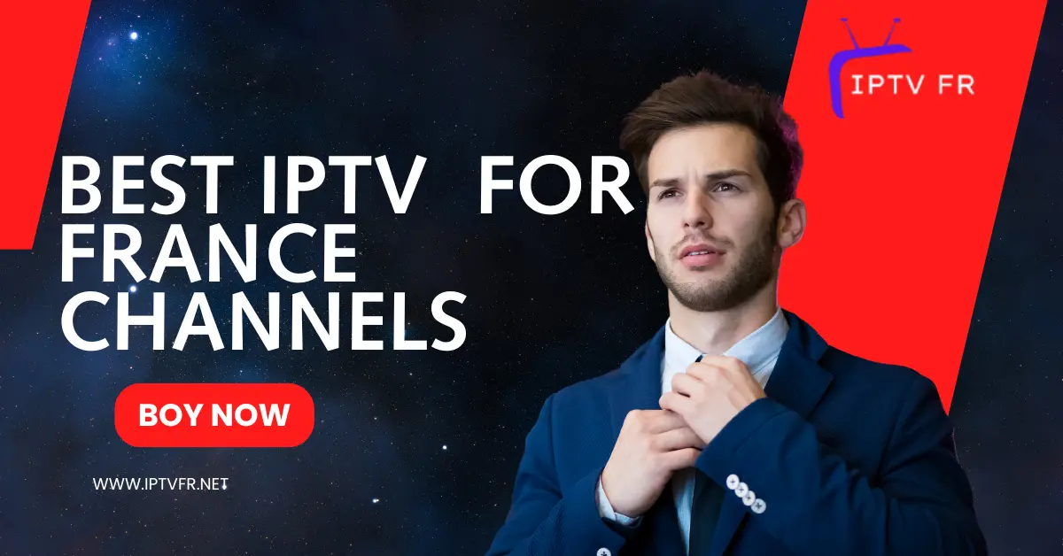 Le meilleur IPTV en France