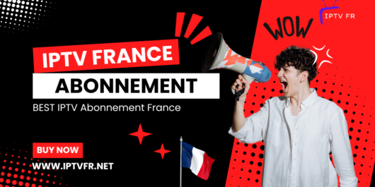 IPTV France Abonnement