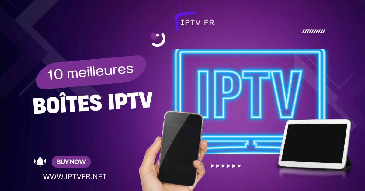 10 meilleures boîtes IPTV