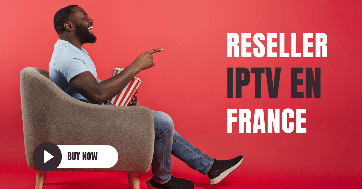 Reseller IPTV en France