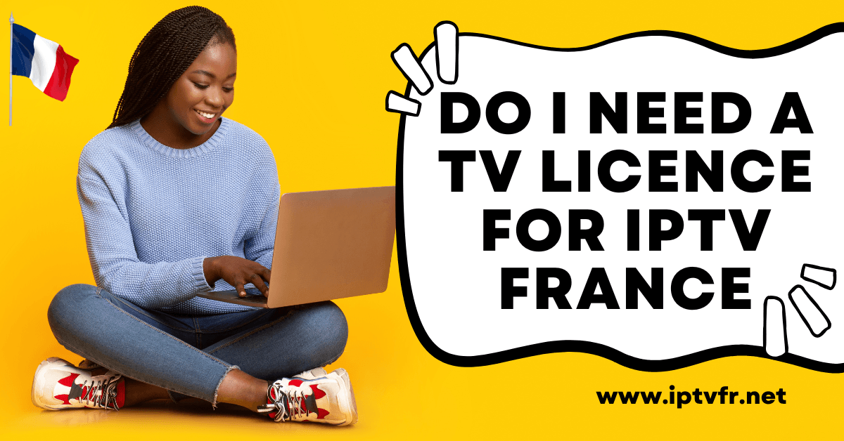 TV Licence for IPTV France