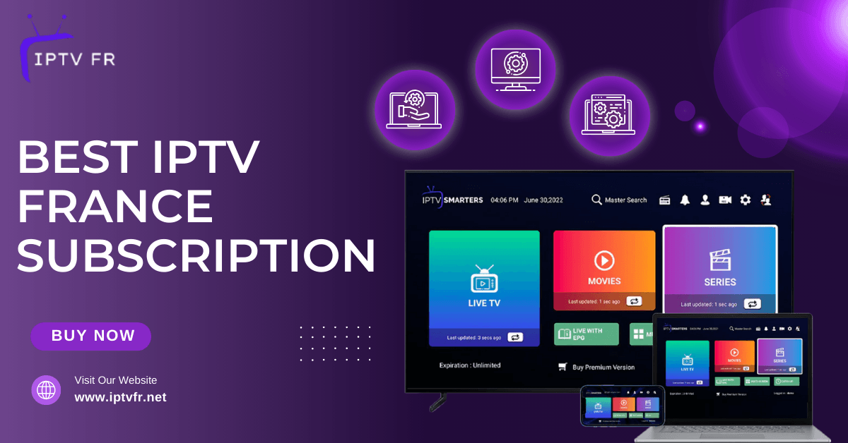 Best IPTV France Subscription